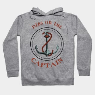 Dibs on the captain Hoodie